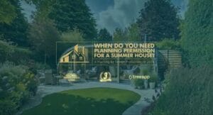 Do You Need Planning Permission for a Summer House?